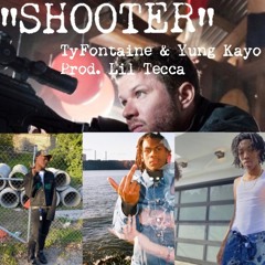 TyFontaine - Shooter(feat. Yung Kayo)[Prod. lil Tecca]
