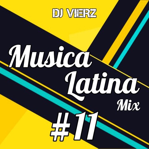 Stream DJ VIERZ - Musica Latina Mix #11 - 2019 (Variados, Reggaeton ,Pop  Latino,Salsa) by DJ VIERZ | Listen online for free on SoundCloud