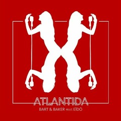 Bart&Baker Feat Eïdö Atlantida (Rogan Remix)