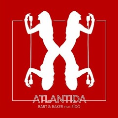 Bart&Baker Feat Eïdö Atlantida (Atom Smith Remix) MSTD