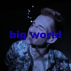 big world (interlude)