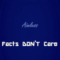 Facts Don't Care (Prod. Sinato)