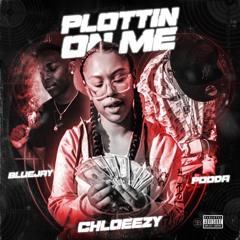 Plottin On Me Ft Chloeezyy , Pooda