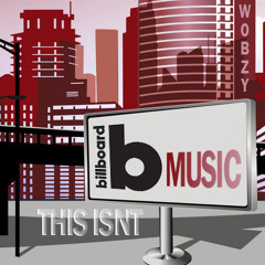 Wobzy - This Isn't Billboard Music