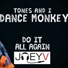 Tones and I - Dance Monkey(Joey V Remix)