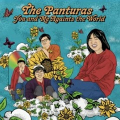 The Panturas - You and me againts the world