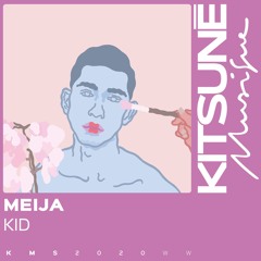 Meija - Kid⎜Kitsuné Musique