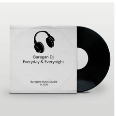 Baragan Dj - Everyday & Everynight (Original Mix)