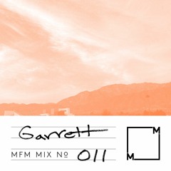 MFM Mix 011: Garrett