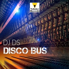 DJ DS - DISCO BUS (Club Mix Promo) Exclusive Veksler Records