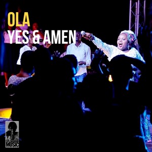 Ola - YES AND AMEN