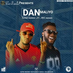 Super Wizrow Ft BOC Madaki – Dan Maliyo
