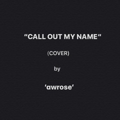 Call Out My Name (Cover)