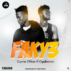 Cryme Officer - Fakye (feat. Ogidi Brown)
