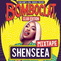 Shenseea x Bomboclat Club Mixtape by Soul Shakers