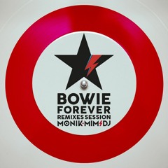 BOWIE FOREVER REMIXES SESSION monikmim djset