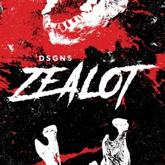 03 - DSGNS - ZEALOT
