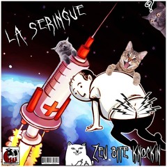 La Seringue - Zeu Bite Knocking