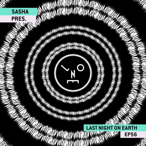 Sasha presents Last Night On Earth | Show 056 (December 2019)