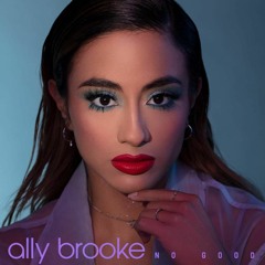 Ally Brooke & Fifth Harmony - No Good (DiPap Remix Radio Edit)