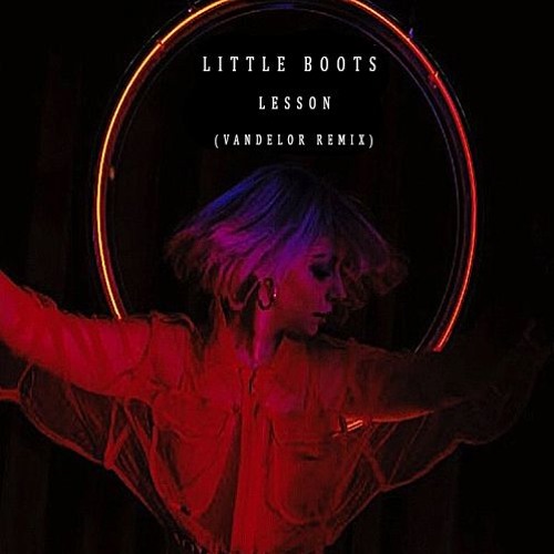 FREE DOWNLOAD: Little Boots feat. Kiddy Smile - Lesson (Vandelor Remix)