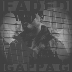 FADED // GAPPA G