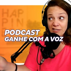 DE FALIDA A LOCUTORA INTERNACIONAL | PODCAST GANHE COM A VOZ #001