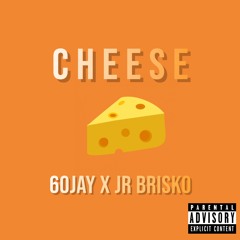 Cheese (feat. Jr Brisko)
