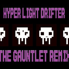 Hyper Light Drifter - The Gauntlet OST Remix