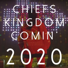 Chiefs Kingdom Comin' 2020