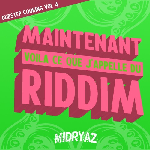 DUBSTEP COOKING VOL 4 (Maintenant voilà ce que j'appelle du riddim)