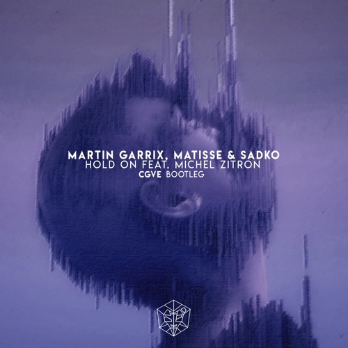Martin Garrix X Matisse & Sadko feat. Michel Zitron - Hold On (CGVE Bootleg)*SUPPORTED BY WOLFPACK*