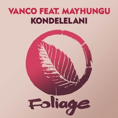 Vanco feat. Mavhungu - Kondelelani