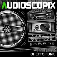 AD$CPX • Ghetto Funk (Breaks Rmx)