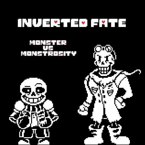 Inverted Fate - Monster Vs Monstrosity (Unofficial)