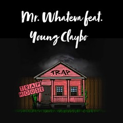 Trap - Mr. Whateva x Young Claybo