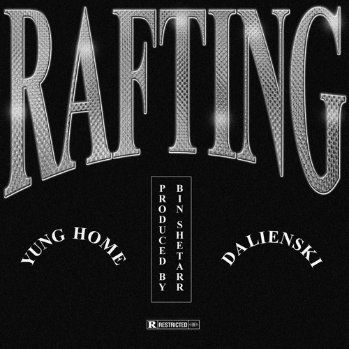 rafting ft. yung home (prod. bin shetarr)