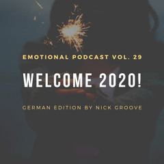 Emotional Podcast Vol. 29 WELCOME 2020 By NICK GROOVE