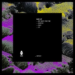Bare Up - Why Waste Your Time