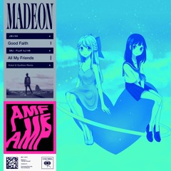 Madeon - All My Friends (Kotori & Synthion Remix)