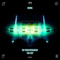 SIN009: Being - Do Your Research / The Cut [FREE DOWNLOAD]