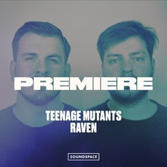 Premiere: Teenage Mutants - Raven [1605]