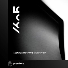 Premiere: Teenage Mutants - Return - 1605