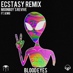 Moonboy - Ecstasy (ft Kiwii) (BLOOD EYES Remix)