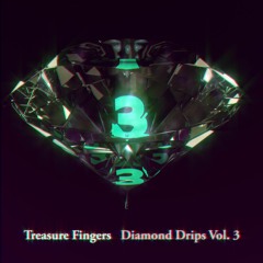 Treasure Fingers - Diamond Drips Vol. 3