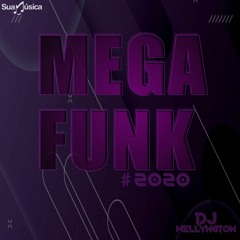 MEGA FUNK JANEIRO 2020 - ESPECIAL MEGA RAVE DJ WELLYNGTON
