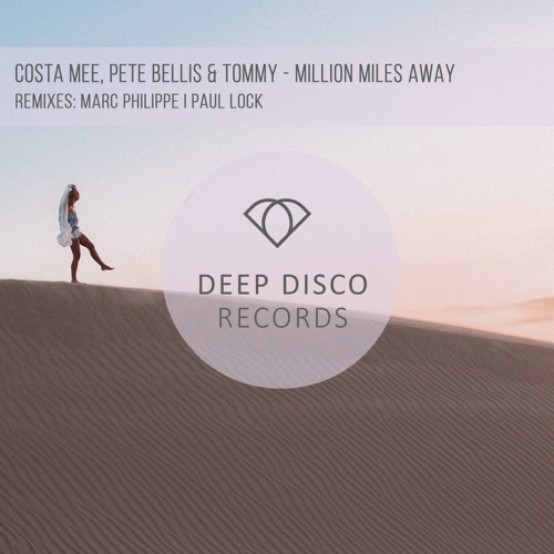 Costa Mee, Pete Bellis & Tommy - Million Miles Away (Original Mix)