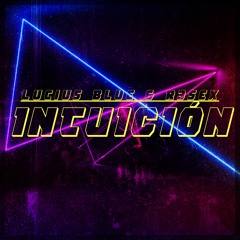 Lucius Blue & R3sex - Intuición (Buy = Free Download)