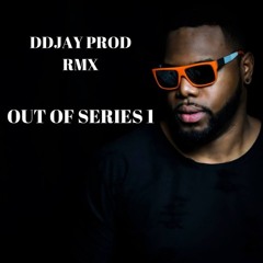 OUT OF SERIES 1 RMX by DDJAY PROD DJ Dany Select for you