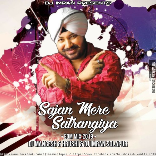 Sajan Mere Satrangiya - EDM Mix 2019 - DJ Mangesh & Hrushi & DJ imran Solapur